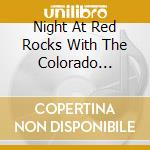 Night At Red Rocks With The Colorado Symphony Orchestra (A) cd