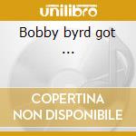 Bobby byrd got ... cd