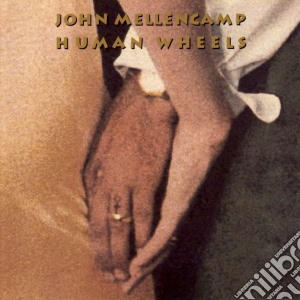 John Mellencamp - Human Wheels cd musicale di COUGAR JOHN