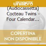 (Audiocassetta) Cocteau Twins - Four Calendar Cafe cd