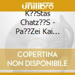 K??Stas Chatz??S - Pa??Zei Kai Tragoud?? Maz?? Sas cd