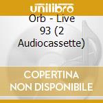 Orb - Live 93 (2 Audiocassette) cd