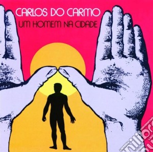 Carlos Do Carmo - Um Homem Na Cidade cd musicale di Carlos Do Carmo