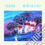 Rao Kyao - Oasis cd
