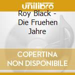 Roy Black - Die Fruehen Jahre cd