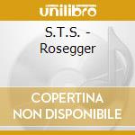 S.T.S. - Rosegger cd