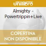 Almighty - Powertrippin+Live cd