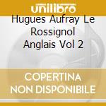 Hugues Aufray Le Rossignol Anglais Vol 2 cd