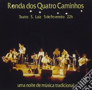 Ronda Dos Quatro Caminhos - Uma Noite De Musica Tradiciona cd musicale di Ronda Dos Quatro Caminhos