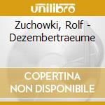 Zuchowki, Rolf - Dezembertraeume cd musicale di Zuchowki, Rolf