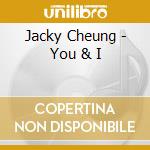 Jacky Cheung - You & I cd