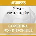 Milva - Meisterstucke cd musicale di Milva