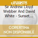 Sir Andrew Lloyd Webber And David White - Sunset Boulevard: World Premiere Recording