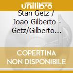 Stan Getz / Joao Gilberto - Getz/Gilberto N. 2 cd musicale di GETZ STAN
