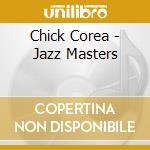 Chick Corea - Jazz Masters cd musicale di COREA CHICK
