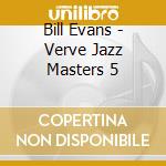 Bill Evans - Verve Jazz Masters 5 cd