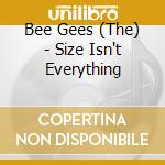 Bee Gees (The) - Size Isn't Everything