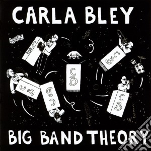 Carla Bley - Big Band Theory cd musicale di Carla Bley