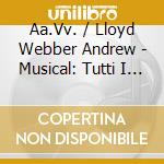 Aa.Vv. / Lloyd Webber Andrew - Musical: Tutti I Successi Di Andrew Lloyd Webber (Le Versioni Originali) cd