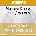 Massive Dance 2001 / Various cd musicale