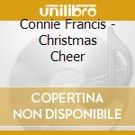 Connie Francis - Christmas Cheer cd musicale di Connie Francis
