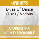Divas Of Dance (Usa) / Various cd