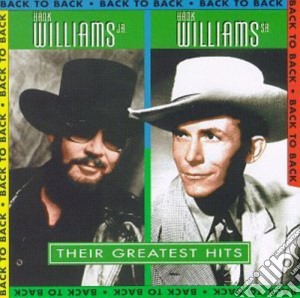 Hank Williams Jr / Hank Williams Sr - Back To Back: Their Greatest cd musicale di Hank / Williams Jr,Hank Williams Sr