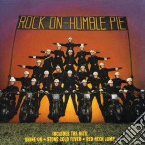 Humble Pie - Rock On cd musicale di HUMBLE PIE