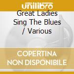 Great Ladies Sing The Blues / Various cd
