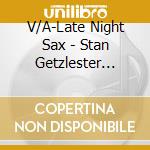 V/A-Late Night Sax - Stan Getzlester Younggato Barbiericharlie Parkerjoe Henderson cd