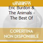Eric Burdon & The Animals - The Best Of cd musicale di Eric Burdon & The Animals