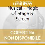 Musical - Magic Of Stage & Screen cd