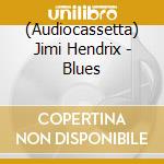 (Audiocassetta) Jimi Hendrix - Blues cd