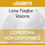 Lena Fiagbe - Visions