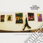 Wonder Stuff (The) - If The Beatles Had Read Hunter... The Singles