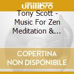 Tony Scott - Music For Zen Meditation & Other Joys cd musicale di SCOTT TONY