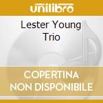 Lester Young Trio cd musicale di YOUNG LESTER