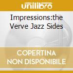 Impressions:the Verve Jazz Sides cd