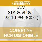 JAZZ STARS:VERVE 1944-1994(4CDx2) cd musicale di ARTISTI VARI