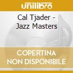 Cal Tjader - Jazz Masters cd musicale di TJADER CAL