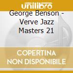 George Benson - Verve Jazz Masters 21 cd