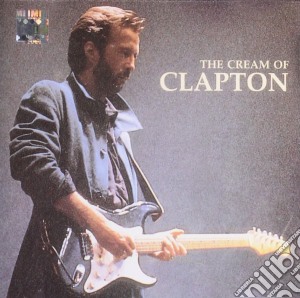 Eric Clapton - The Cream Of cd musicale di Eric Clapton