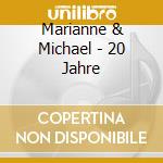 Marianne & Michael - 20 Jahre cd musicale di Marianne & Michael