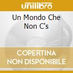 Un Mondo Che Non C's cd musicale di GRAGNANIELLO ENZO