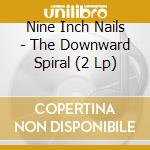 Nine Inch Nails - The Downward Spiral (2 Lp) cd