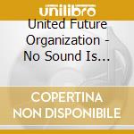 United Future Organization - No Sound Is Too Taboo cd