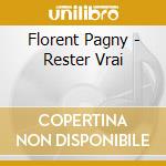 Florent Pagny - Rester Vrai cd musicale di Florent Pagny