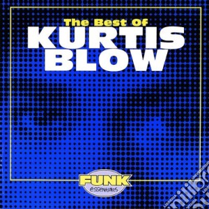 Kurtis Blow - The Best Of Kurtis Blow cd musicale di BLOW CURTIS