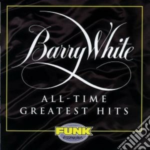 Barry White - All Time Greatest Hits cd musicale di Barry White