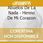 Abuelos De La Nada - Himno De Mi Corazon cd